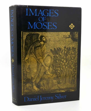 Item #115750 IMAGES OF MOSES Signed 1st. Daniel Jeremy Silver