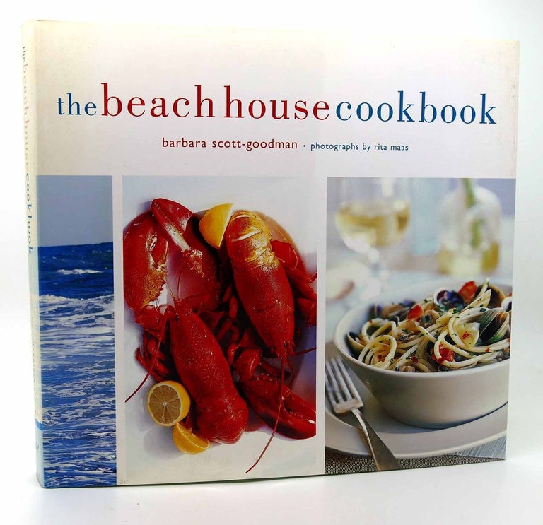 Item #115837 THE BEACH HOUSE COOKBOOK. Barbara Scott-Goodman, Rita Maas.