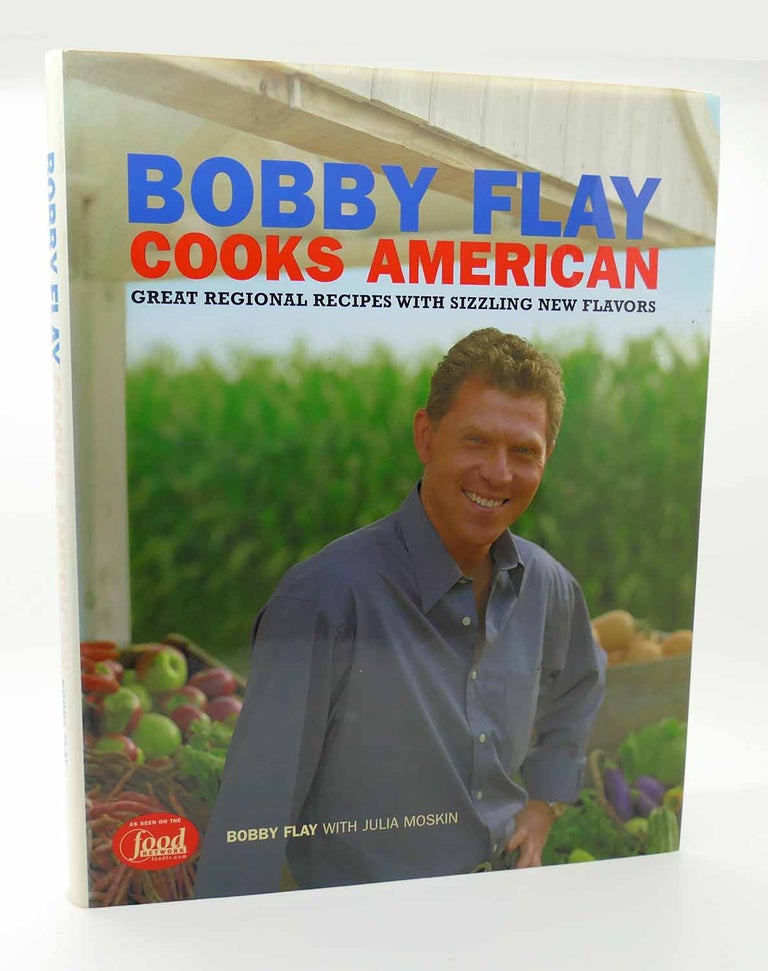 Item #115848 BOBBY FLAY COOKS AMERICAN Great Regional Recipes With Sizzling New Flavors. Bobby Flay, Julia Moskin.
