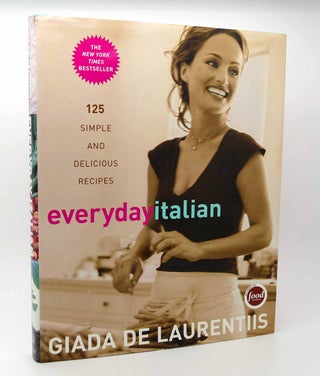 Item #115869 EVERYDAY ITALIAN 125 Simple and Delicious Recipes. Giada De Laurentiis