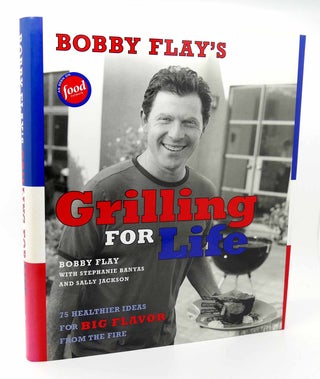 Item #115903 BOBBY FLAY'S GRILLING FOR LIFE. Bobby Flay