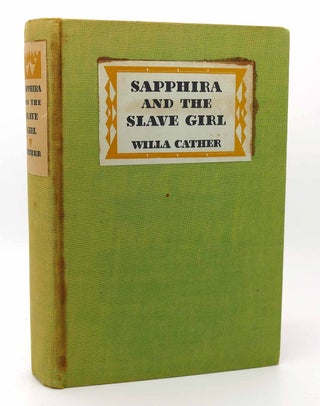 Item #115994 SAPPHIRA AND THE SLAVE GIRL. Willa Cather