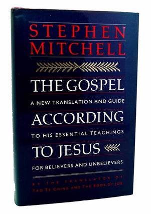 Item #116022 THE GOSPEL ACCORDING TO JESUS A New Translation and Guide to His Essential...