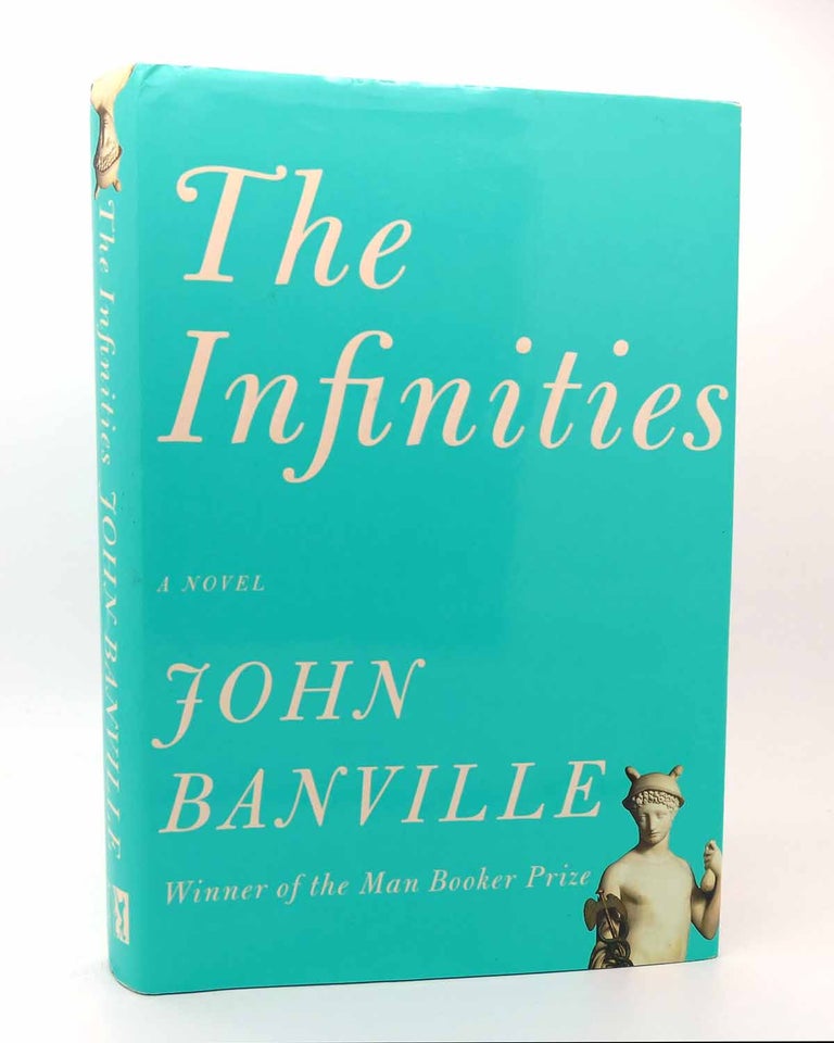 Item #116078 THE INFINITIES. John Banville.