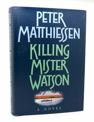 Item #116139 KILLING MISTER WATSON. Peter Matthiessen