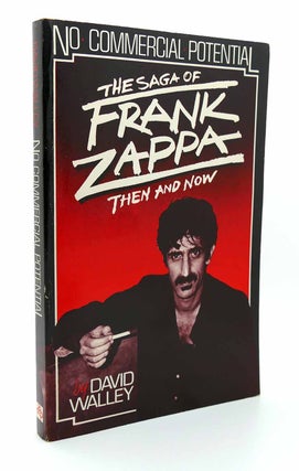 Item #116206 NO COMMERCIAL POTENTIAL THE SAGA OF FRANK ZAPPA THEN AND NOW. David Walley Frank Zappa