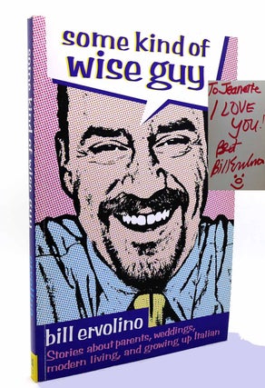 Item #116207 SOME KIND OF WISE GUY Stories About Parents, Weddings, Modern Living, and Growing...
