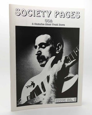 Item #116245 SOCIETY PAGES FRANK ZAPPA ISSUE NO. 6 A Magazine about Frank Zappa Fanzine. Frank Zappa
