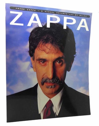 Item #116249 ZAPPA Visual Documentary. Barry Miles- Frank Zappa