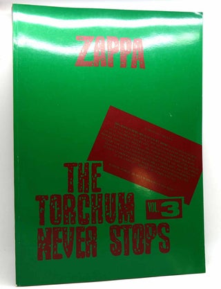 Item #116254 FRANK ZAPPA THE TORCHUM NEVER STOPS VOL. 3. Frank Zappa