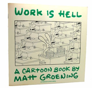 Item #116338 WORK IS HELL. Matt Groening