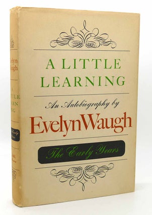 Item #116470 A LITTLE LEARNING AN AUTOBIOGRAPHY - THE EARLY YEARS. Evelyn Waugh