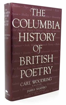 Item #116478 THE COLUMBIA HISTORY OF BRITISH POETRY. Carl Woodring, James Shapiro