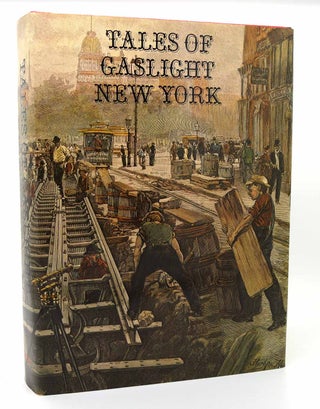 Item #116512 TALES OF GASLIGHT NEW YORK. Frank Oppel