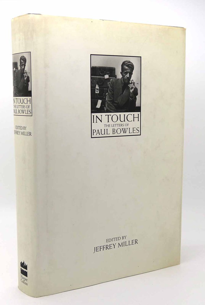 Item #116587 IN TOUCH THE LETTERS OF PAUL BOWLES. Jeffrey Miller Paul Bowles.