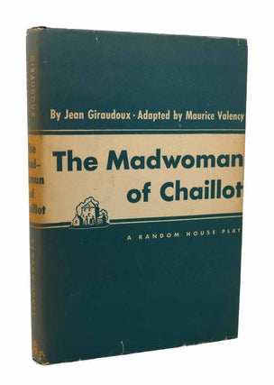 Item #116623 THE MADWOMAN OF CHAILLOT. Jean Giraudoux