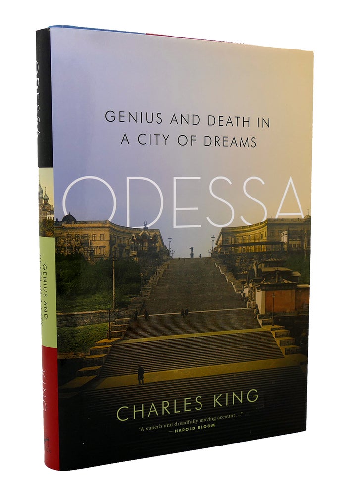 Item #116936 ODESSA Genius and Death in a City of Dreams. Charles King.