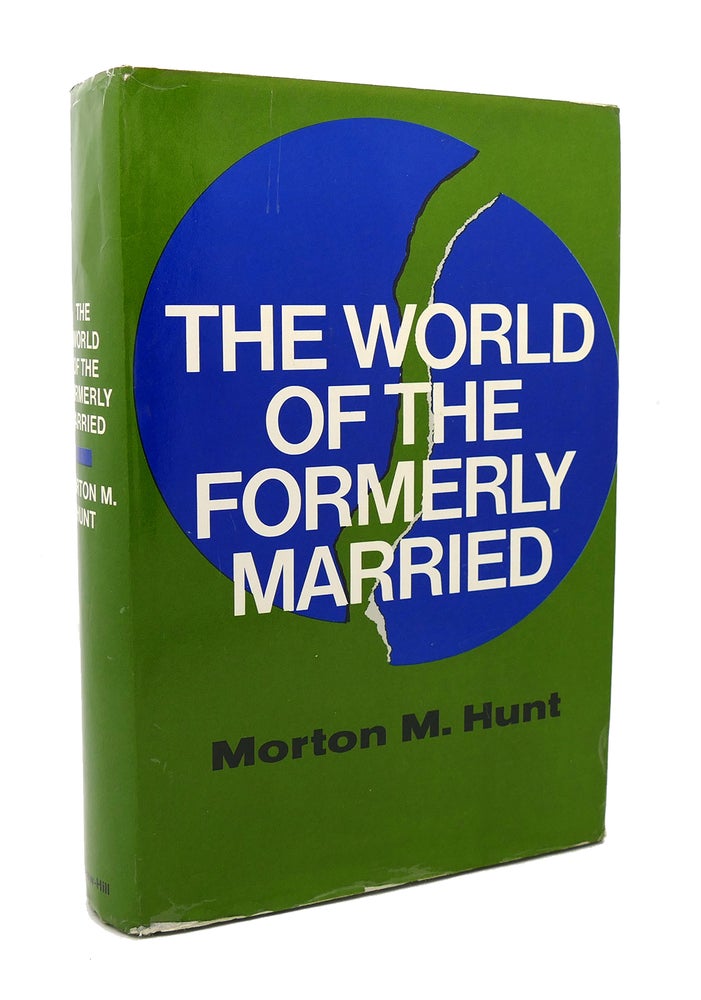 Item #116966 THE WORLD OF THE FORMERLY MARRIED. Morton M. Hunt The World Of The Formerly Married.