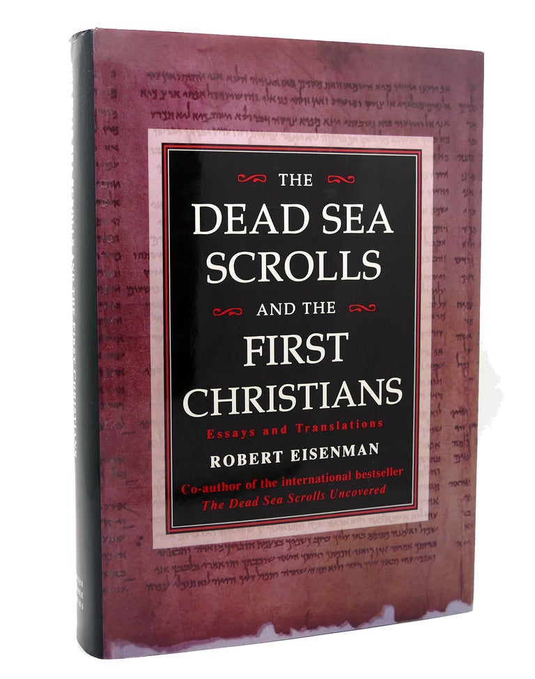 Item #116982 DEAD SEA SCROLLS AND THE FIRST CHRISTIANS Essays & Translations. Robert Eisenman.