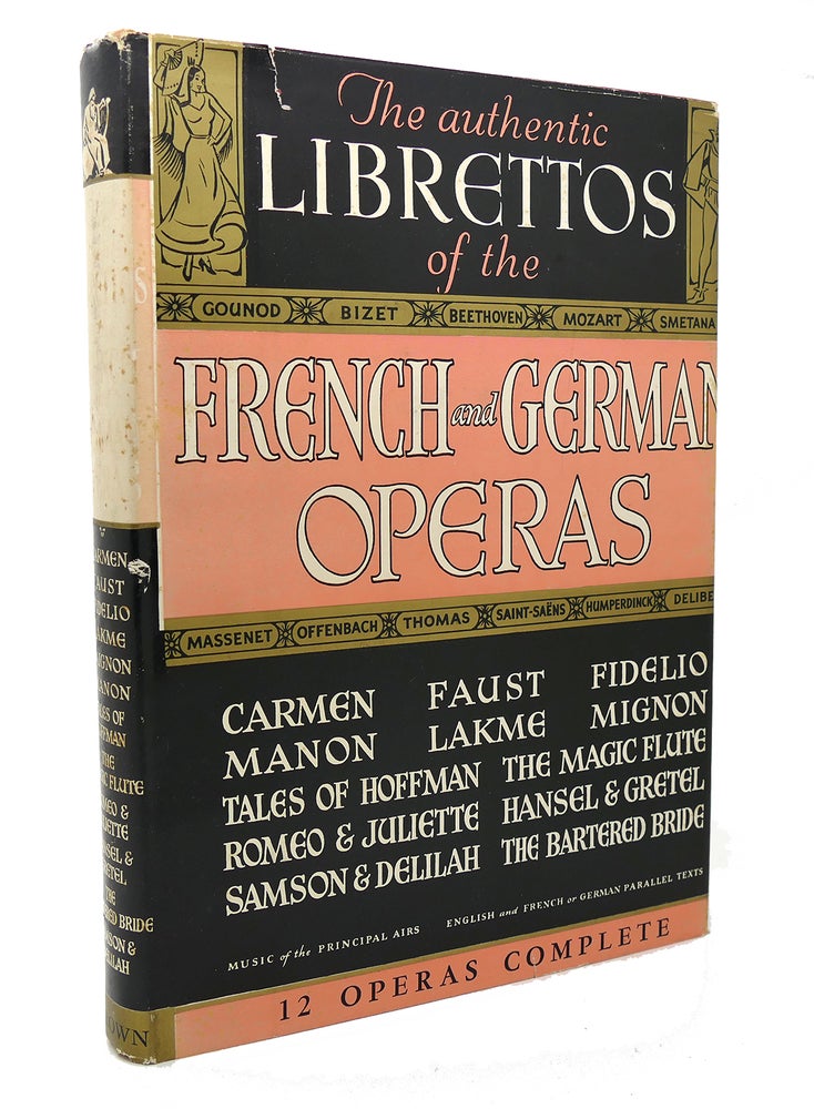 Item #116993 THE AUTHENTIC LIBRETTOS OF THE FRENCH AND GERMAN OPERAS. Carmen Bizet, Faust Fidelio Manon Lakme Mignon.
