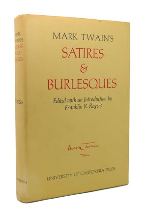 Item #117027 MARK TWAIN'S SATIRES AND BURLESQUES. Mark Twain Franklin R. Rogers