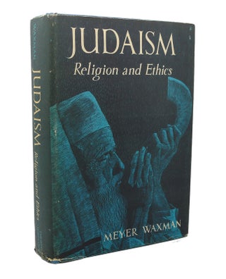 Item #117057 JUDAISM RELIGION AND ETHICS. Meyer Waxman