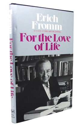 Item #117157 FOR THE LOVE OF LIFE. Erich Fromm