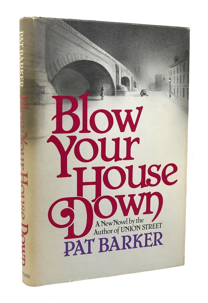 Item #117162 BLOW YOUR HOUSE DOWN. Pat Barker.