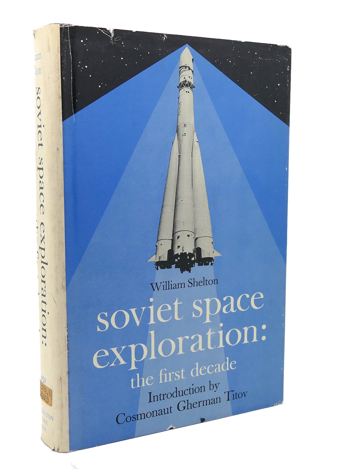SOVIET SPACE EXPLORATION; The First Decade | William Roy Shelton