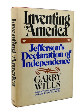 Item #117278 INVENTING AMERICA Jefferson's Declaration of Independence. Garry Wills