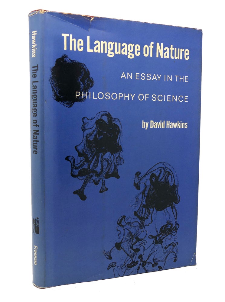 Item #117407 THE LANGUAGE OF NATURE AN ESSAY IN THE PHILOSOPHY OF SCIENCE. David Hawkins.