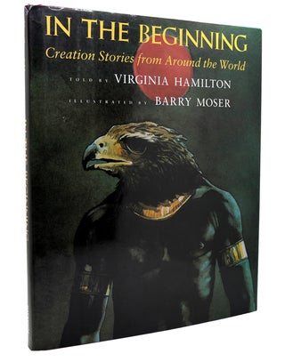 Item #117434 IN THE BEGINNING Creation Stories from Around the World. Virginia Hamilton, Barry...