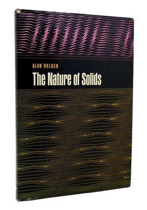 Item #117460 THE NATURE OF SOLIDS. Alan Holden