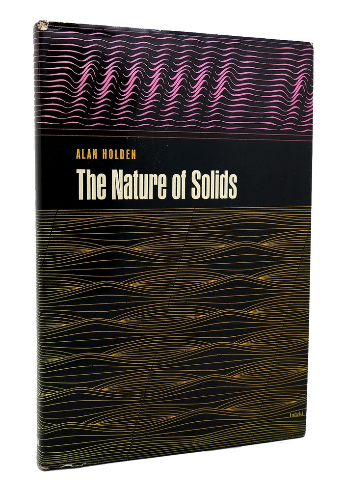 Item #117460 THE NATURE OF SOLIDS. Alan Holden.