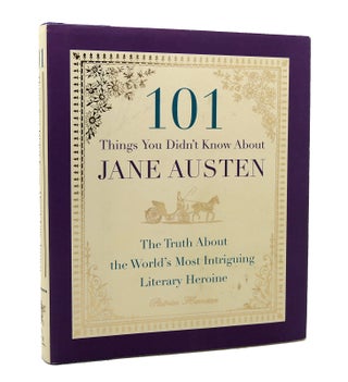 Item #117469 101 THINGS YOU DIDN'T KNOW ABOUT JANE AUSTEN. Patrice Hannon Jane Austen