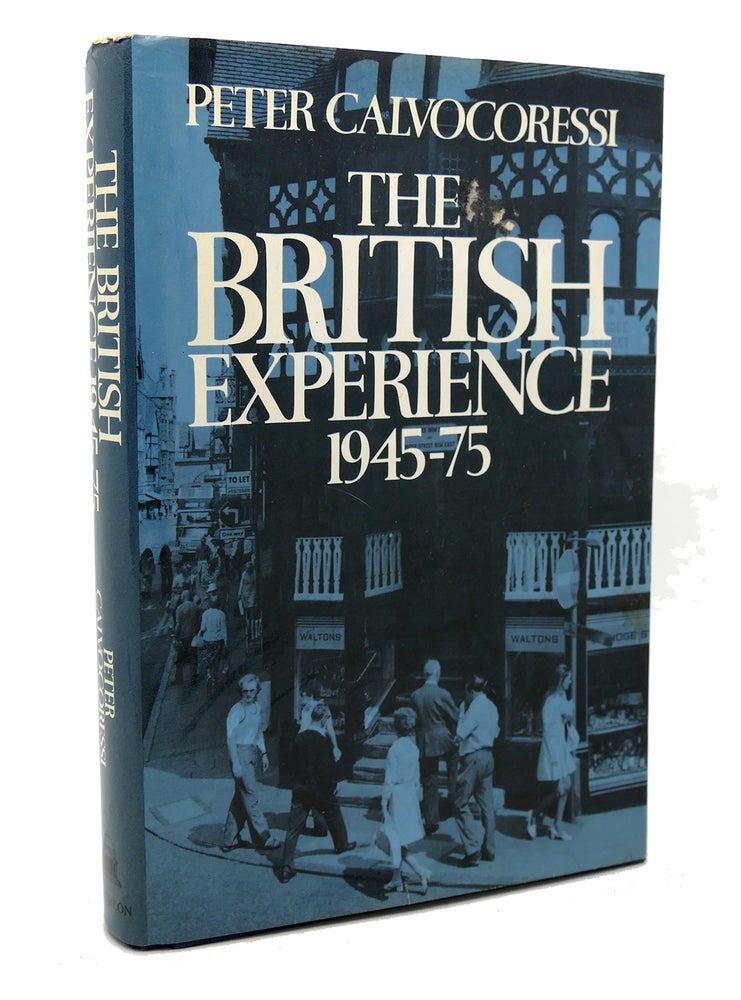 Item #117527 THE BRITISH EXPERIENCE, 1945-75. Peter Calvocoressi.