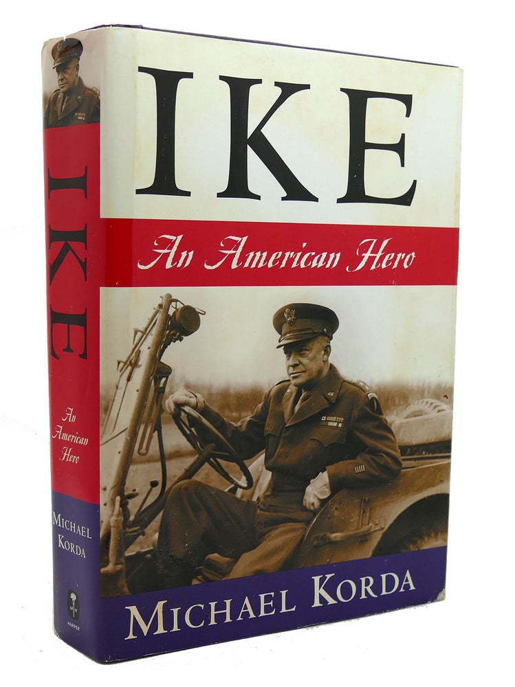 Item #117530 IKE An American Hero. Michael Korda.