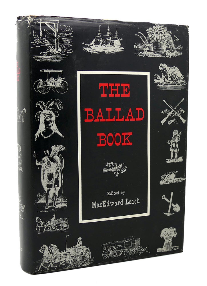 Item #117547 THE BALLAD BOOK Ballads of England, Scotland with American & Danish Variants. MacEdward Leach.