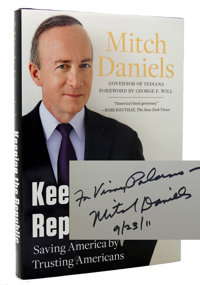 Item #117600 KEEPING THE REPUBLIC Saving America by Trusting Americans. Mitch Daniels.