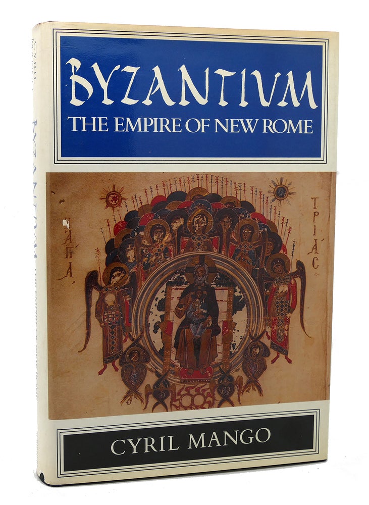 Item #117630 BYZANTIUM The Empire of New Rome. Cyril Mango.