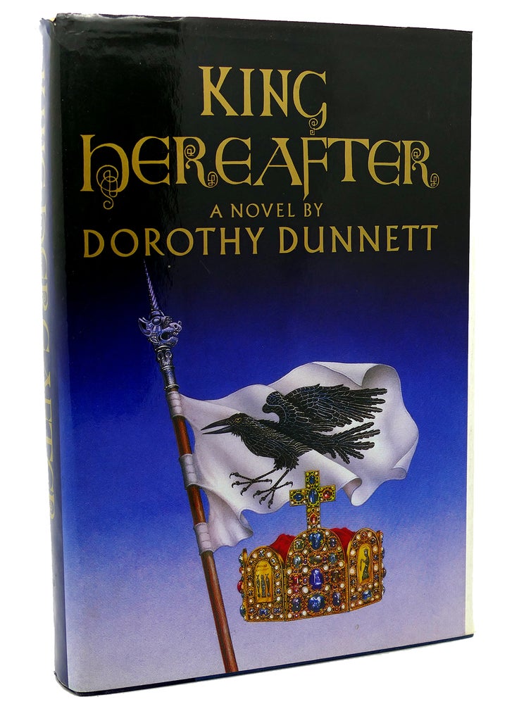 Item #117633 KING HEREAFTER. Dorothy Dunnett.