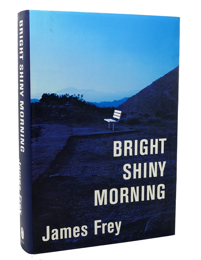 Item #117647 BRIGHT SHINY MORNING. James Frey.