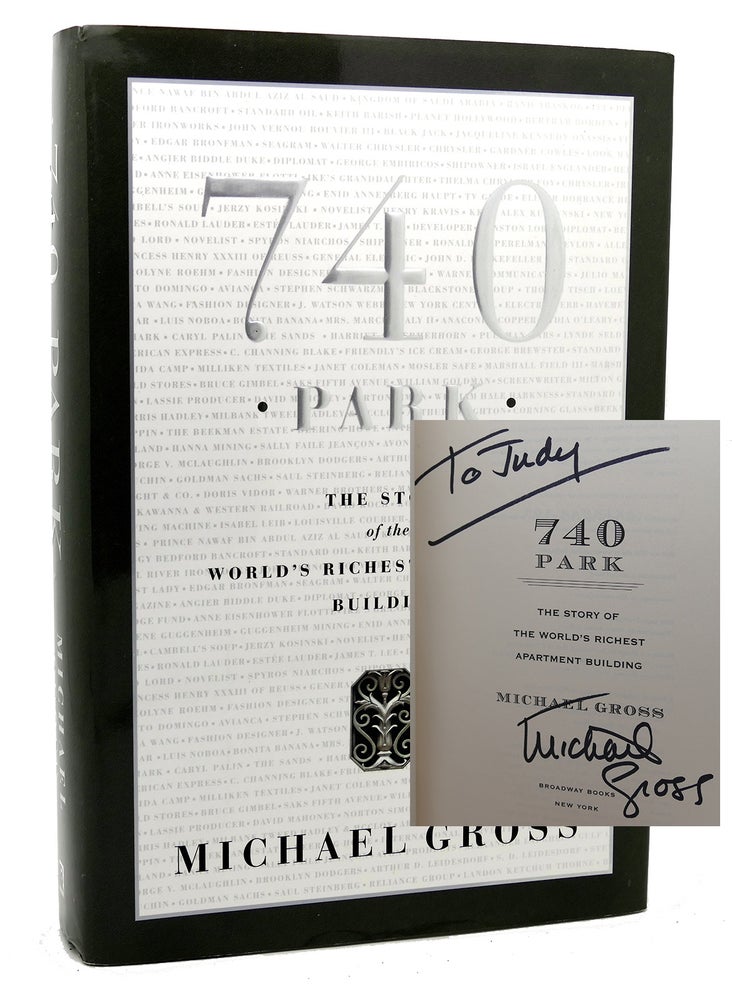 Item #117684 740 PARK The Story of the World's Richest Apartment Building. Michael Gross.