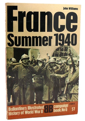 Item #117728 FRANCE SUMMER 1940 Ballantine's Illustrated History of World War II. Campaign Book...