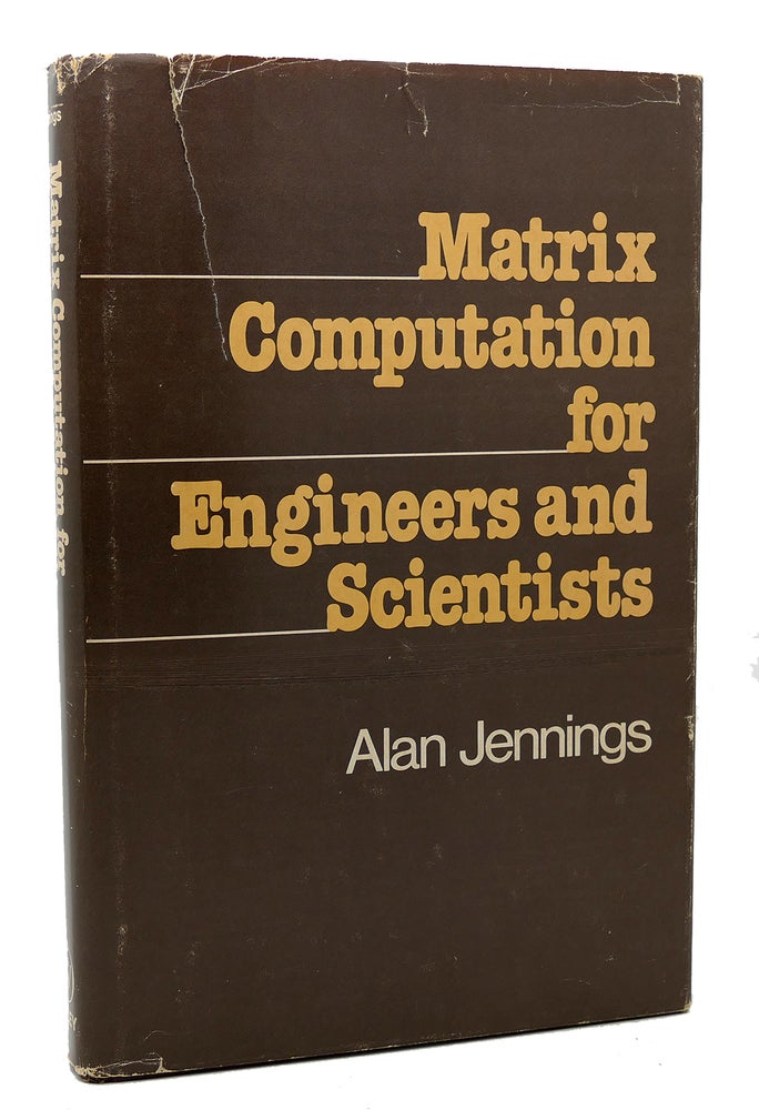 Item #117745 MATRIX COMPUTATION FOR ENGINEERS AND SCIENTISTS. Alan Jennings.