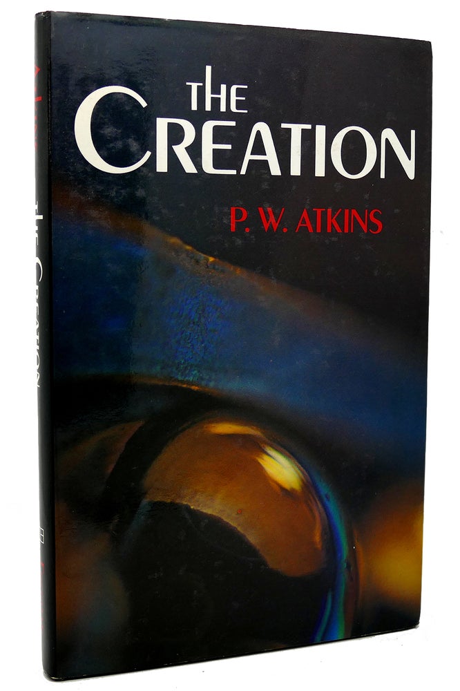 Item #117752 THE CREATION. Peter W. Atkins.