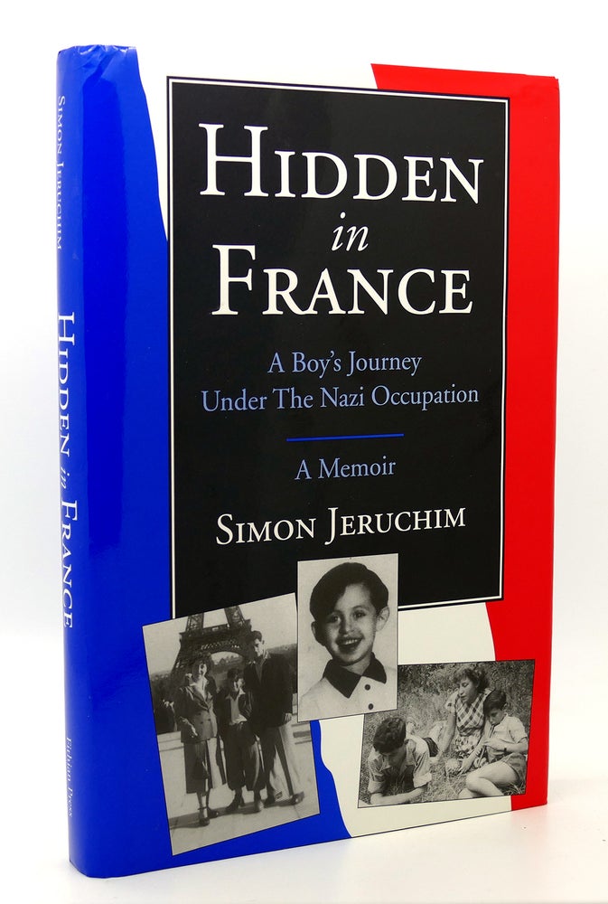 Item #117772 HIDDEN IN FRANCE A Boy's Journey Under the Nazi Occupation. Simon Jeruchim.