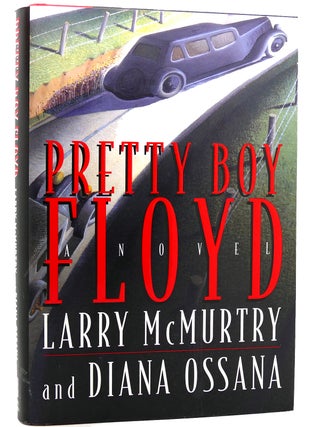 Item #117923 PRETTY BOY FLOYD. Larry McMurtry, Diana Ossana