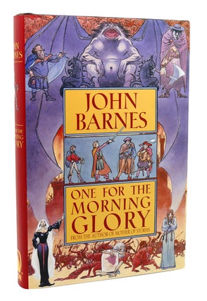 Item #117993 ONE FOR THE MORNING GLORY. John Barnes