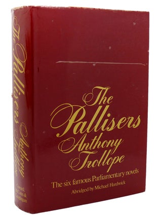 Item #118008 PALLISERS The Six Famous Parliamentary Novels. Anthony Trollope